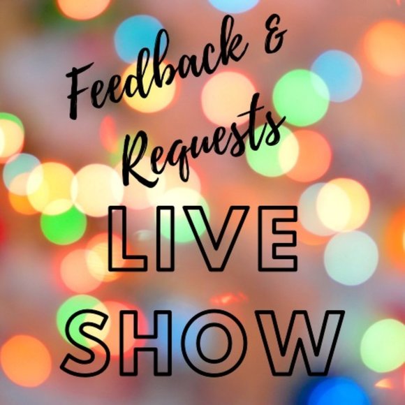 Other - LIVE SHOW REQUESTS & FEEDBACK
